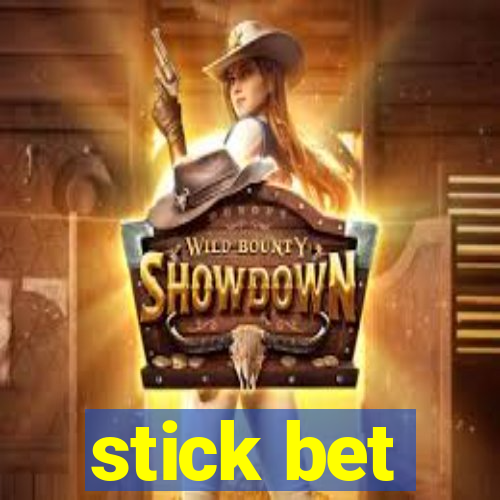 stick bet